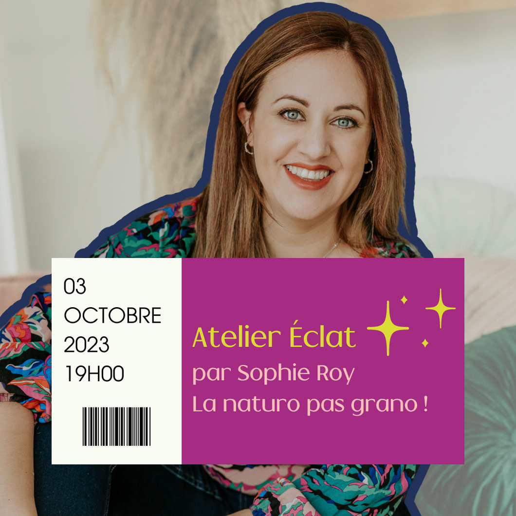 Atelier Éclat, avec Sophie Roy Naturopathe - En Virtuel